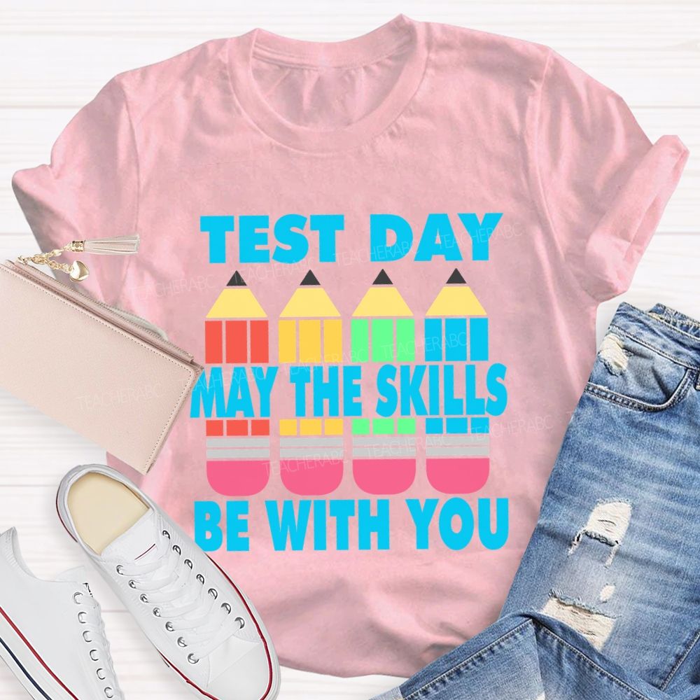 May The Skills Be With You Colorful Pencils Teacher T-Shirt