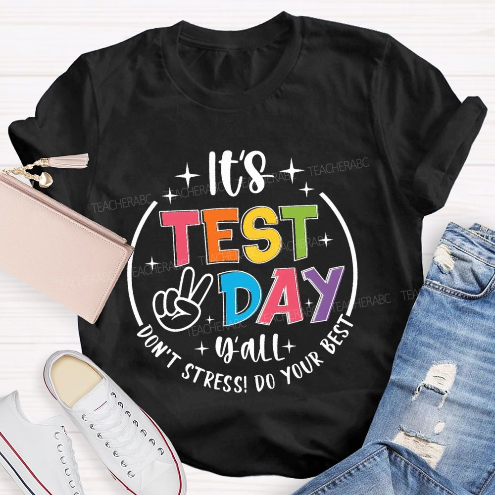It's Test Day Y'all Don'T Stress Do Your Best Circle Teacher T-Shirt
