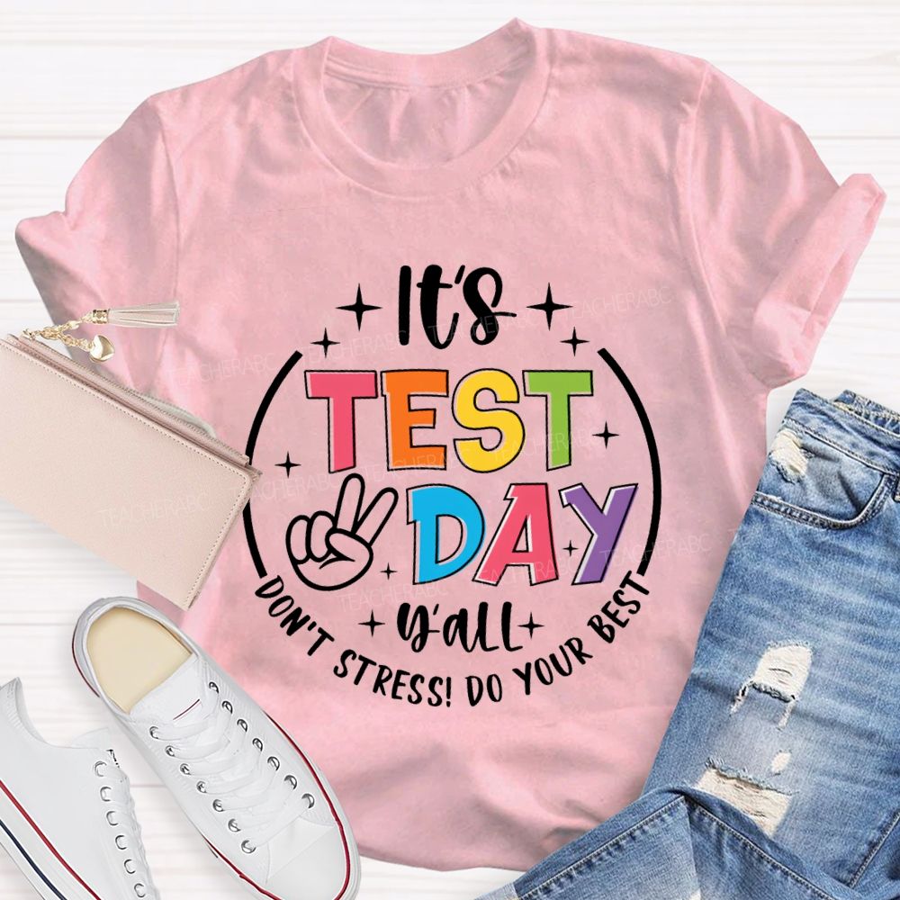 It's Test Day Y'all Don'T Stress Do Your Best Circle Teacher T-Shirt