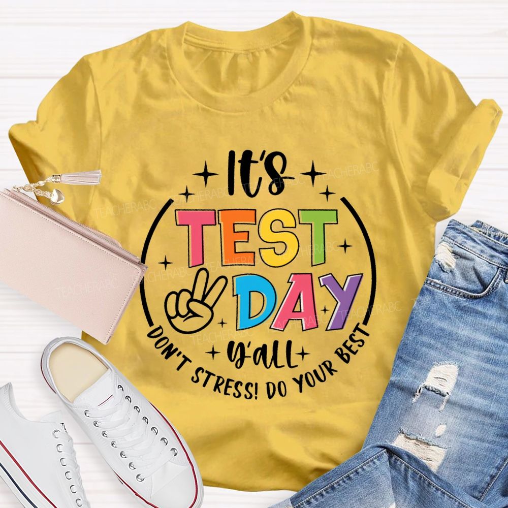 It's Test Day Y'all Don'T Stress Do Your Best Circle Teacher T-Shirt