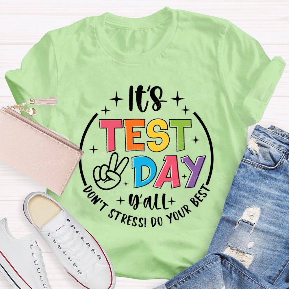It's Test Day Y'all Don'T Stress Do Your Best Circle Teacher T-Shirt