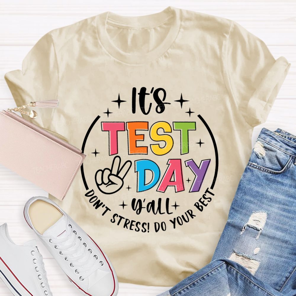 It's Test Day Y'all Don'T Stress Do Your Best Circle Teacher T-Shirt