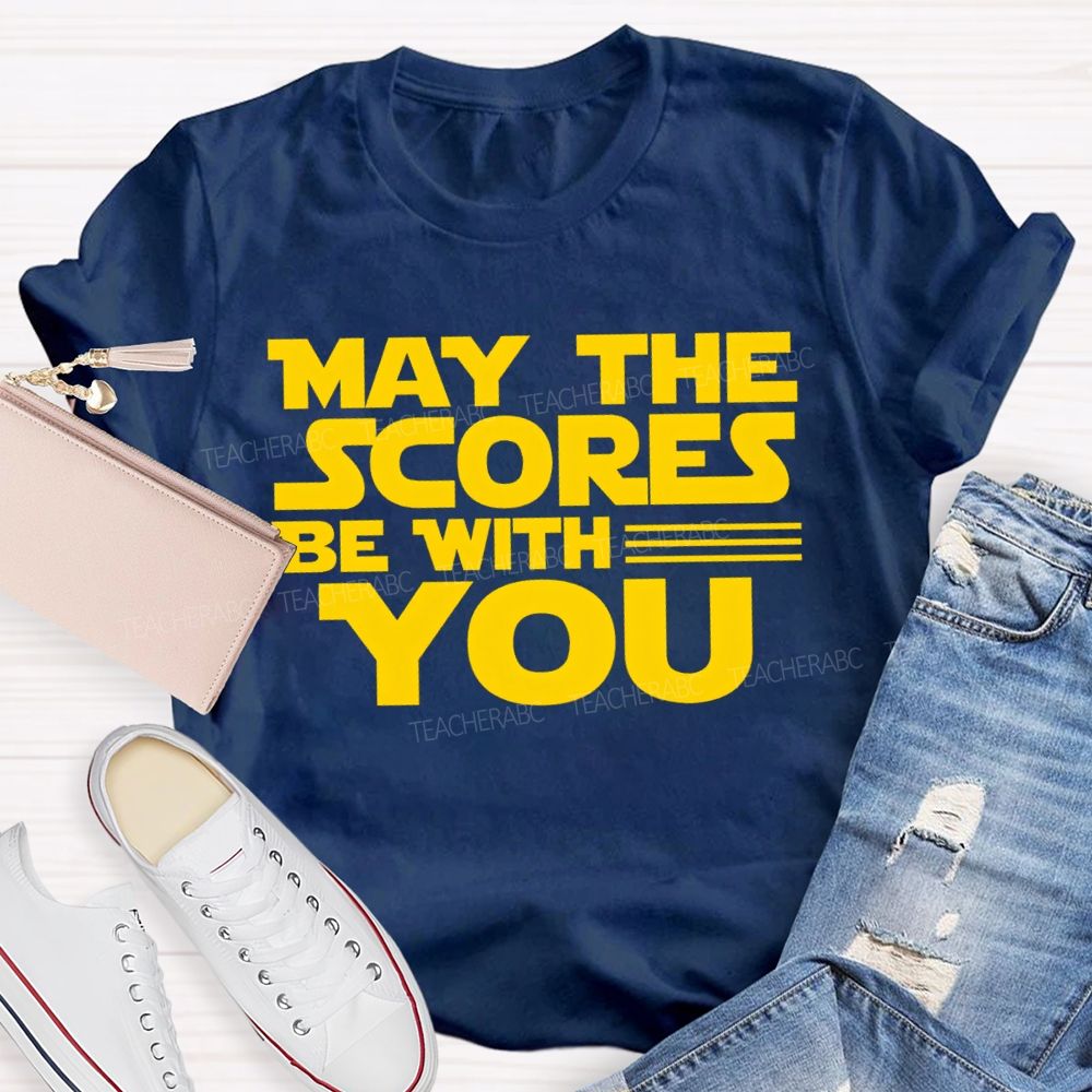 May The Scores Be With You Teacher T-Shirt