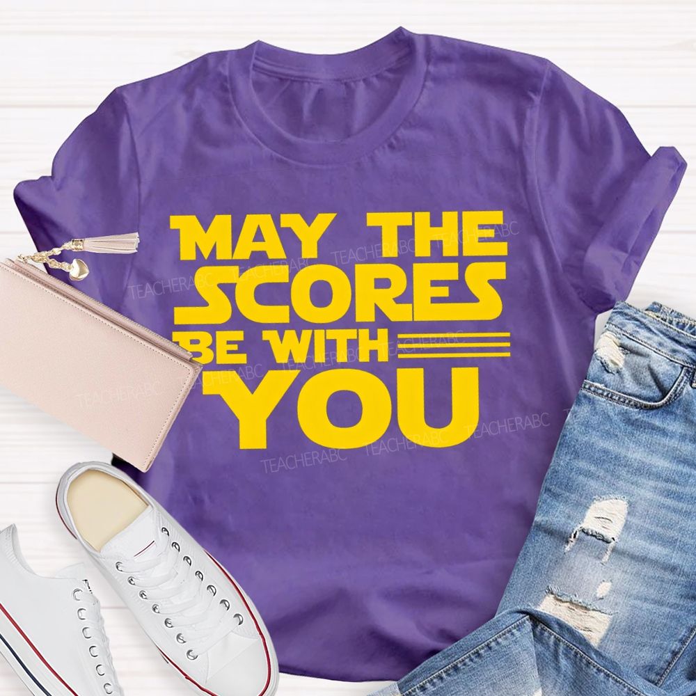 May The Scores Be With You Teacher T-Shirt