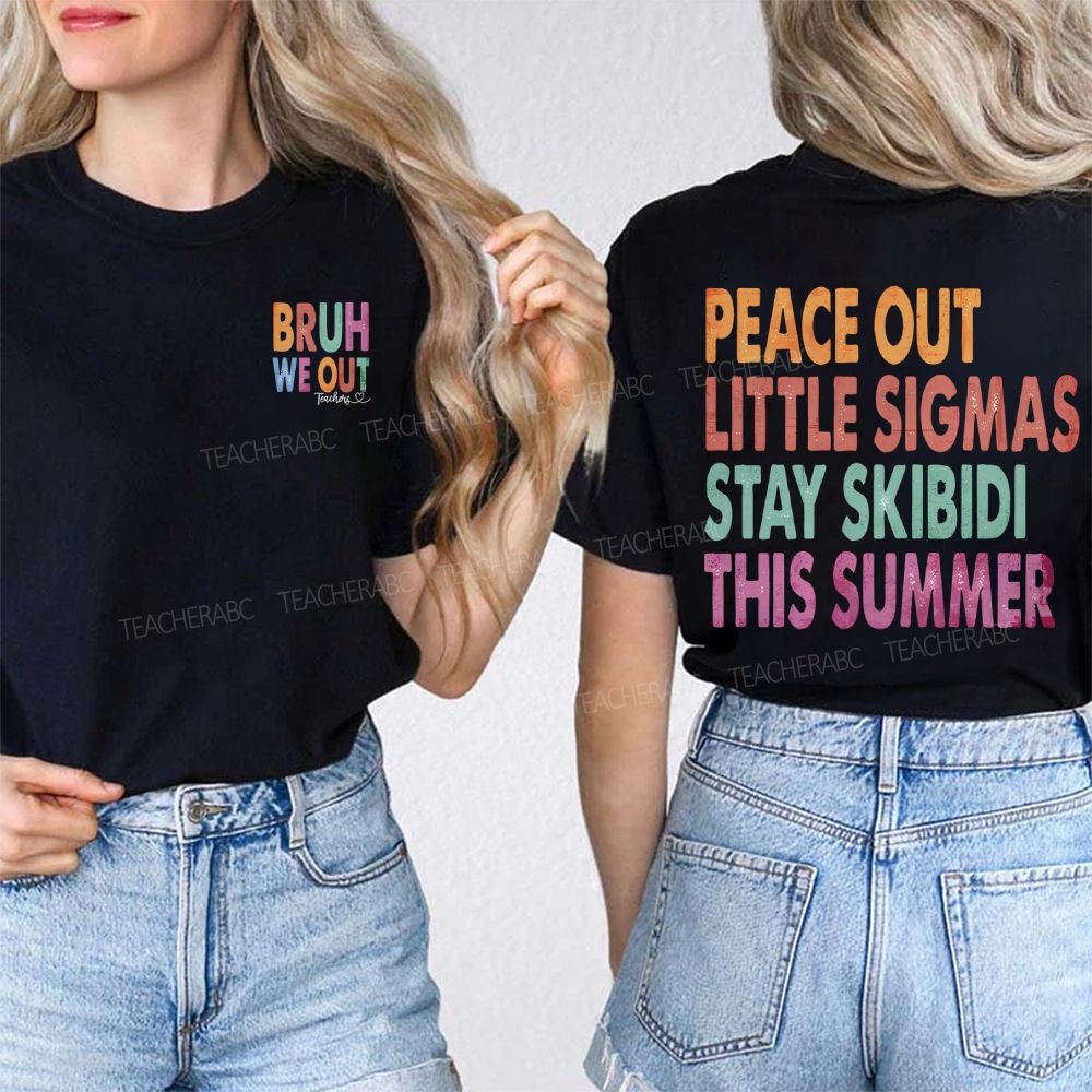 Bruh We Out Teachers Peace Out Little Sigmas Stay Skibidi This Summer Double Printed T-shirt