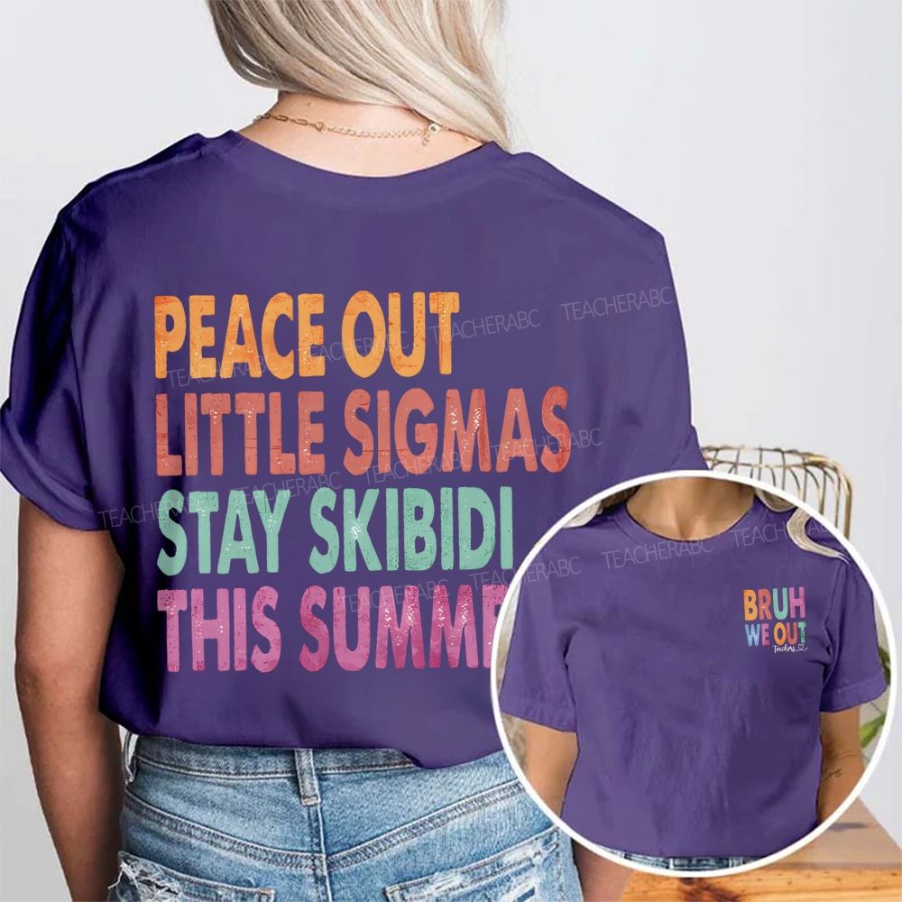 Bruh We Out Teachers Peace Out Little Sigmas Stay Skibidi This Summer Double Printed T-shirt