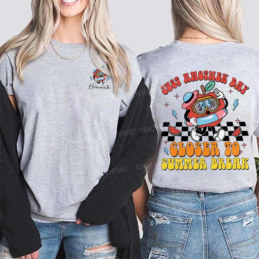 Personalized Name Just Another Day Closer To Summer Break Double Printed T-shirt