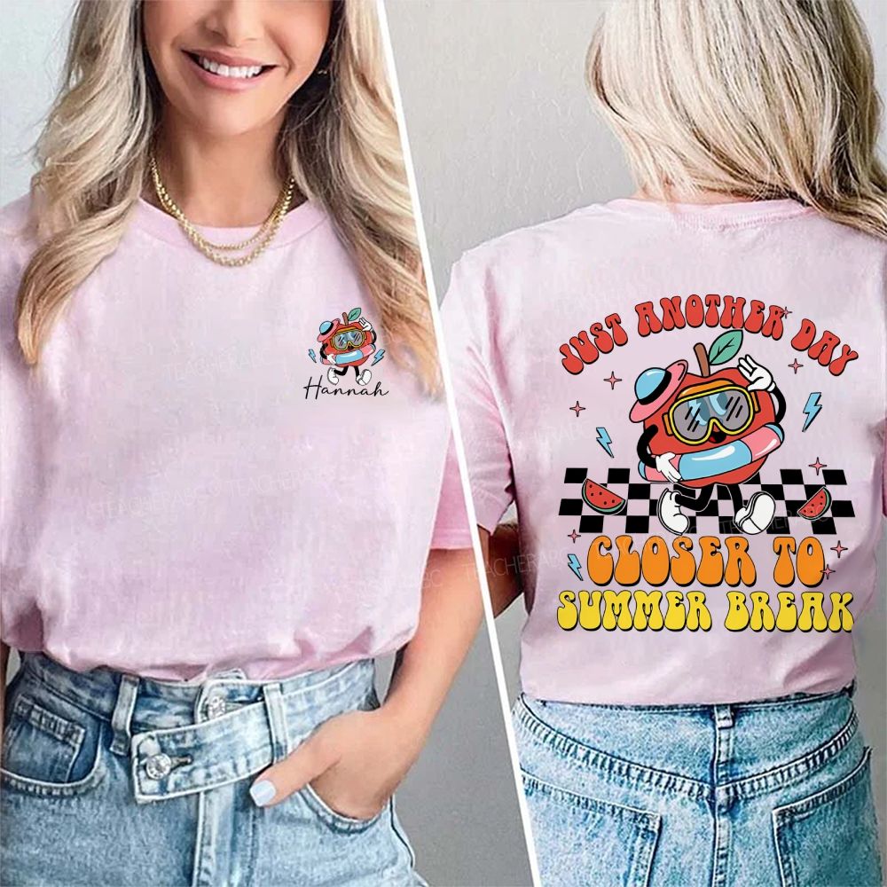 Personalized Name Just Another Day Closer To Summer Break Double Printed T-shirt