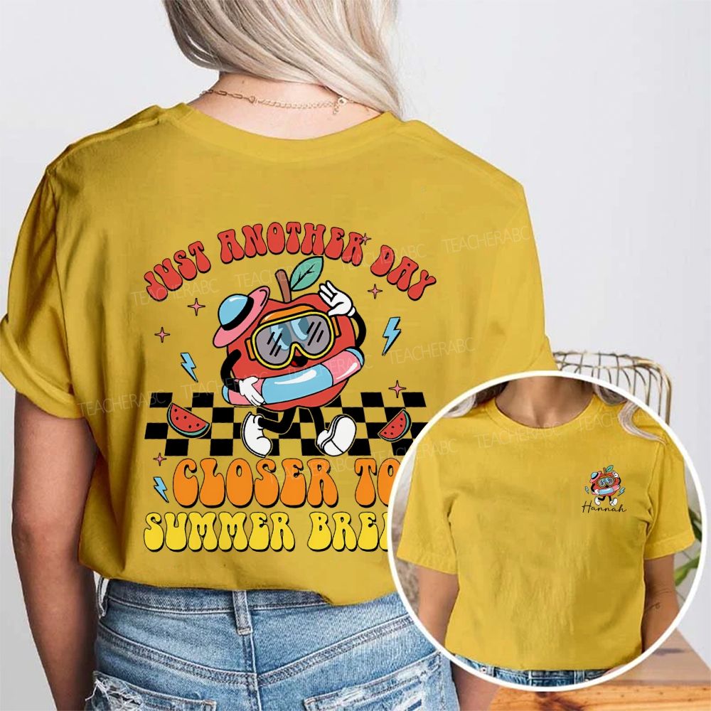 Personalized Name Just Another Day Closer To Summer Break Double Printed T-shirt