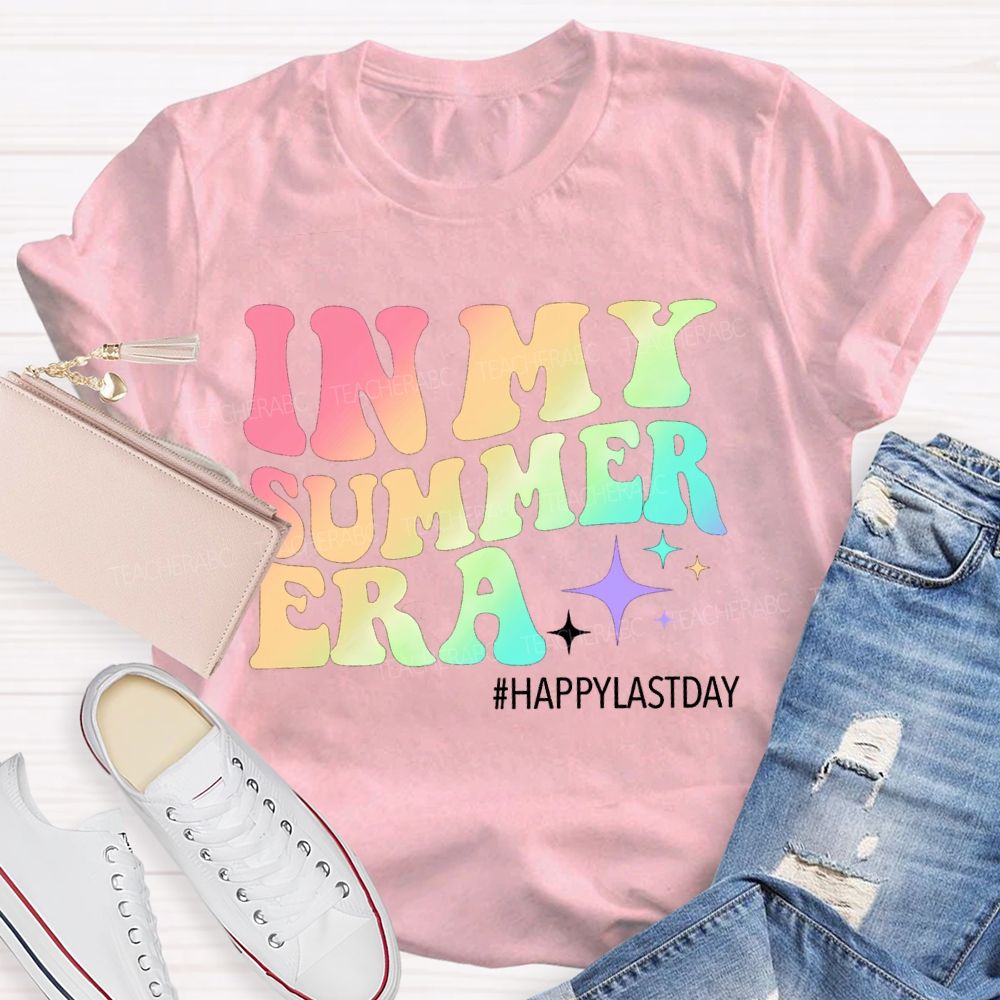 In My Summer Era Happy Last Day Teacher T-Shirt