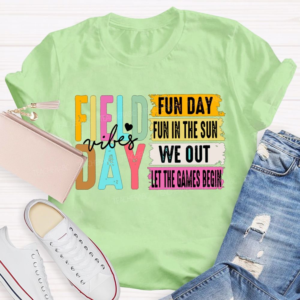 Field Day Vibes Fun Day Fun In The Sun We Out Teacher T-shirt