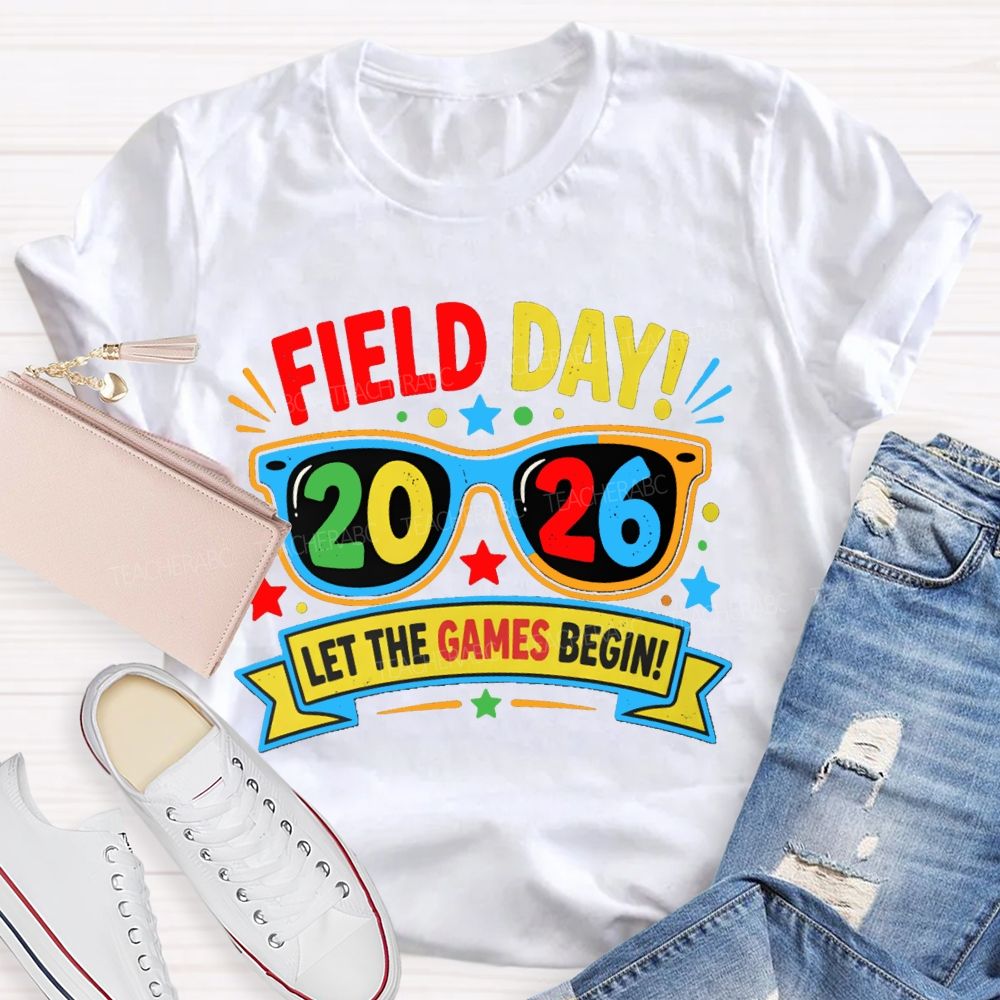 Field Day 2026 Let The Games Begin Teacher T-shirt