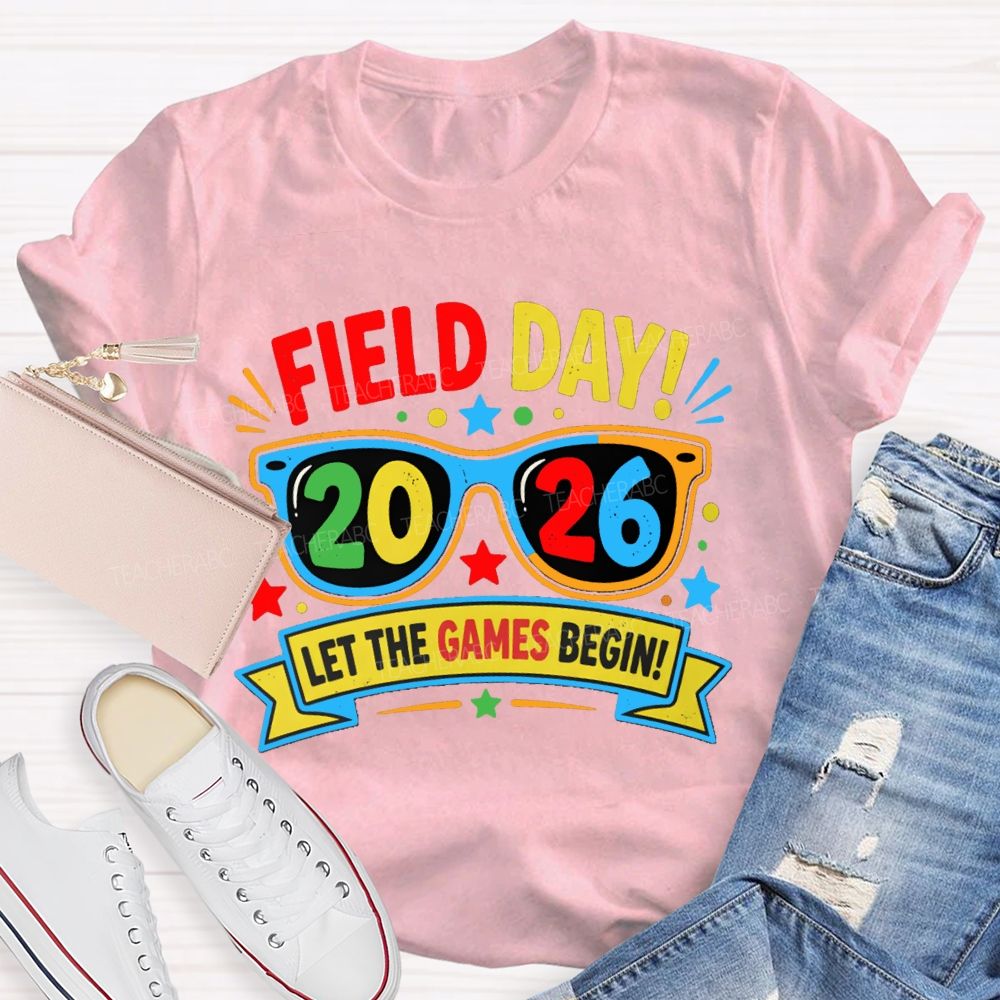 Field Day 2026 Let The Games Begin Teacher T-shirt