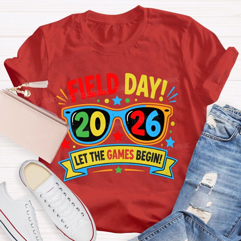 Field Day 2026 Let The Games Begin Teacher T-shirt