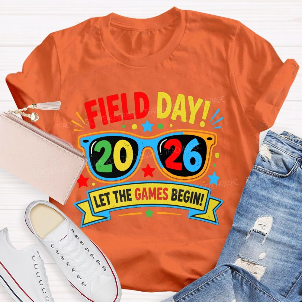 Field Day 2026 Let The Games Begin Teacher T-shirt