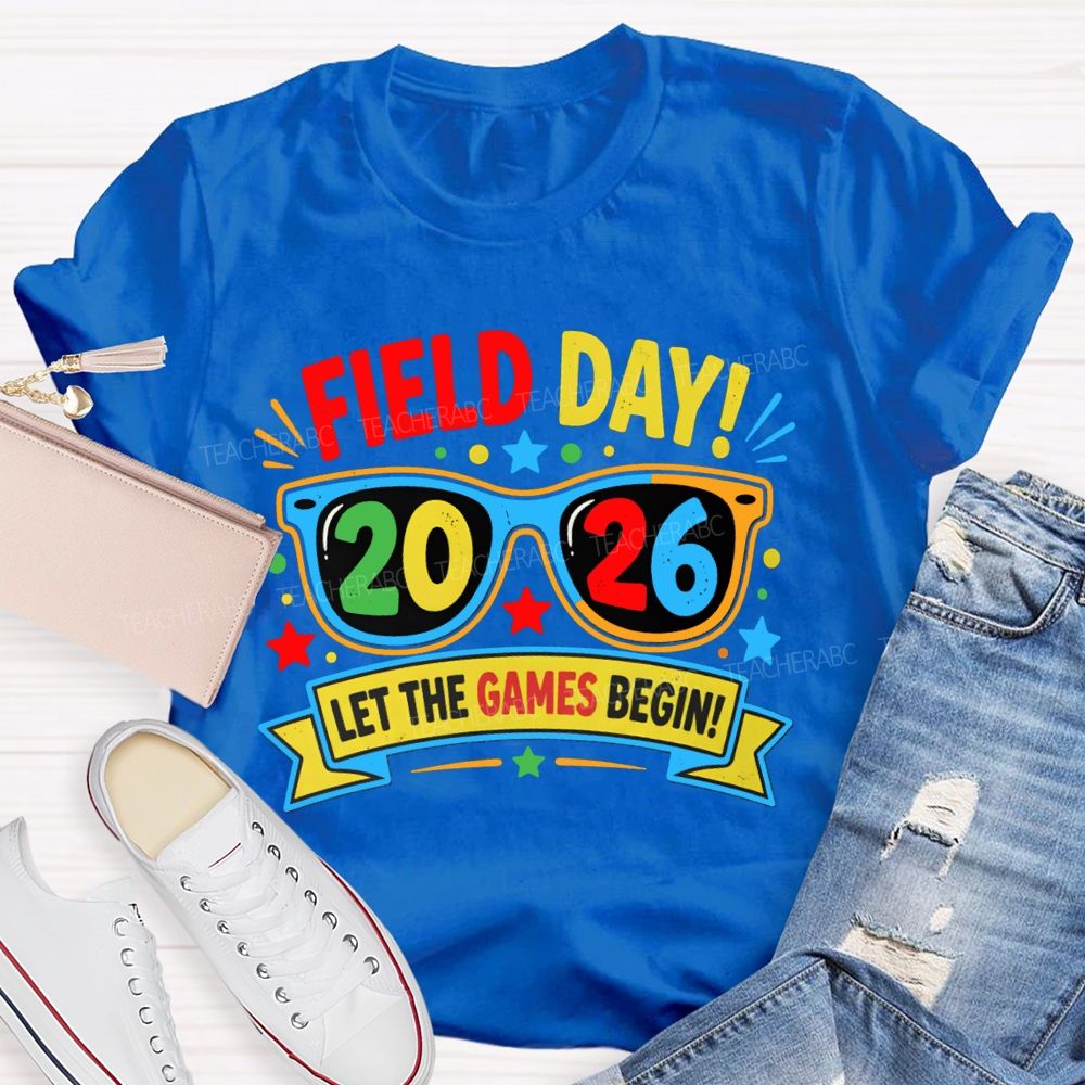 Field Day 2026 Let The Games Begin Teacher T-shirt
