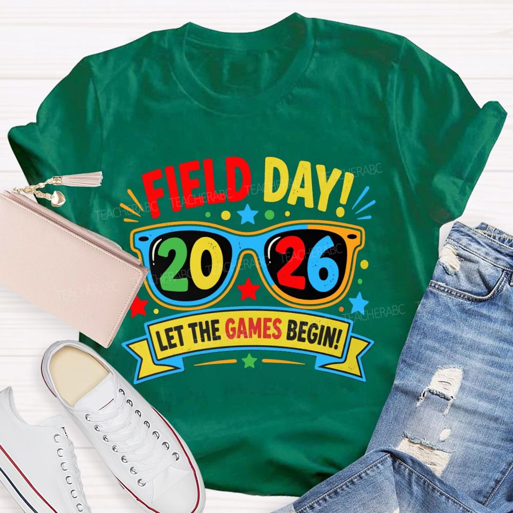 Field Day 2026 Let The Games Begin Teacher T-shirt