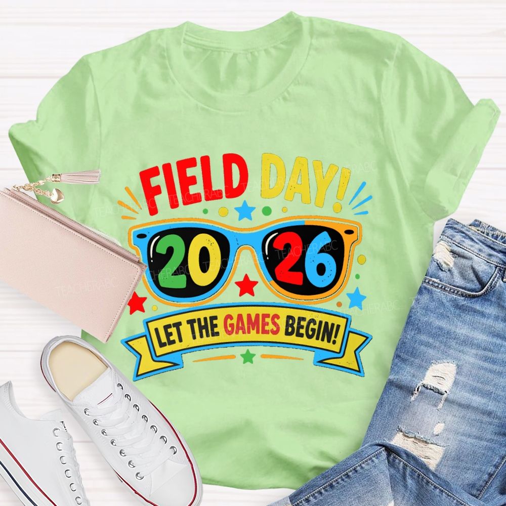 Field Day 2026 Let The Games Begin Teacher T-shirt