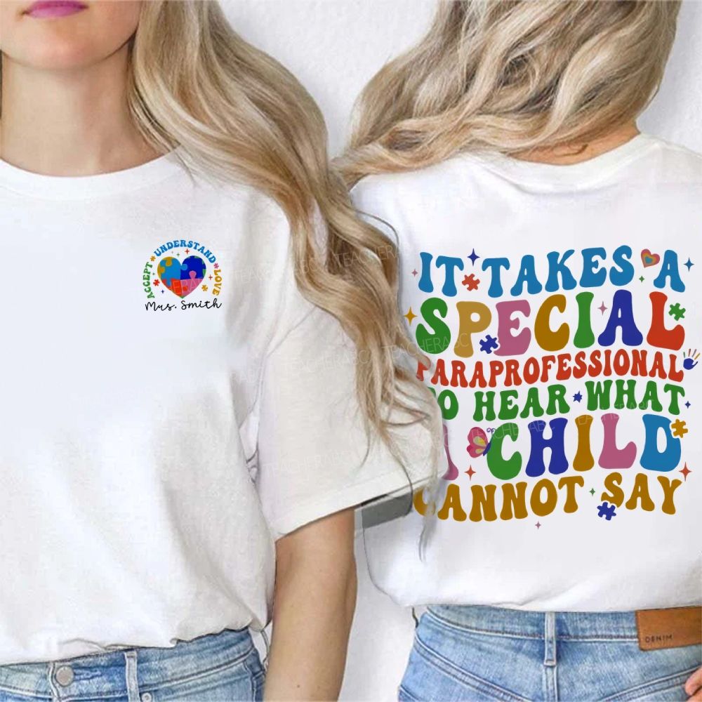 Personalized Name It Takes A Special Paraprofessional To Hear What A Child Cannot Say Double Printed T-shirt