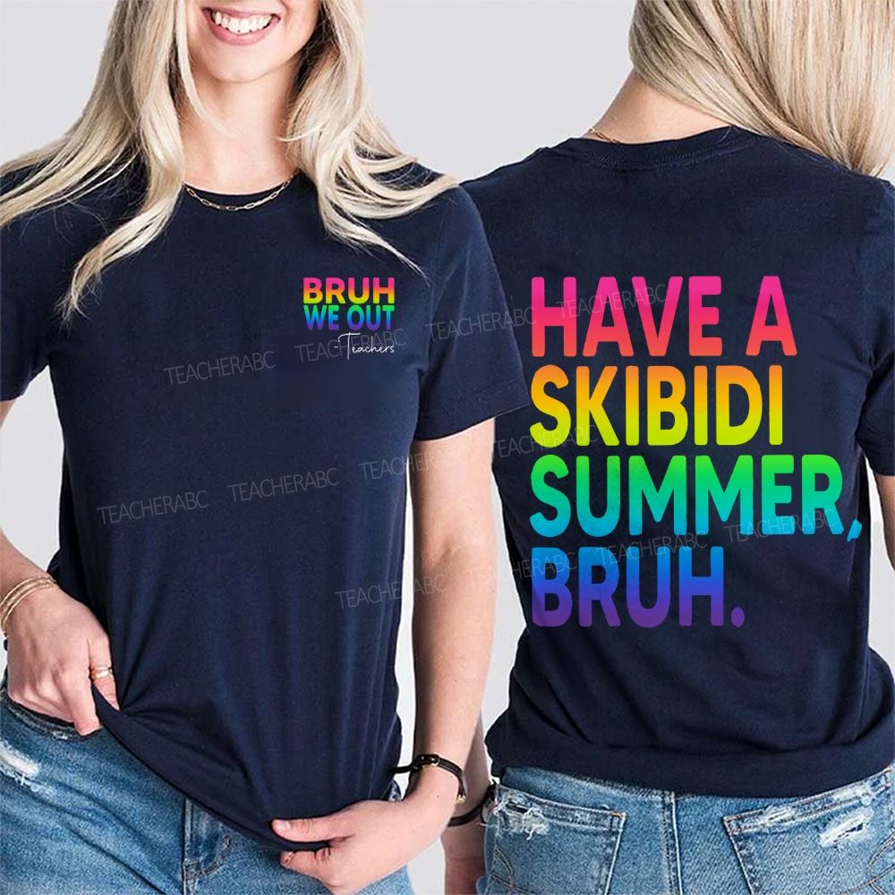 Bruh We Out Teachers Have A Skibidi Summer Bruh Double Printed T-shirt