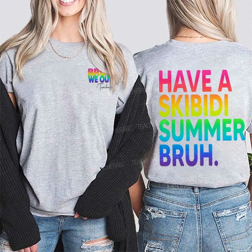Bruh We Out Teachers Have A Skibidi Summer Bruh Double Printed T-shirt