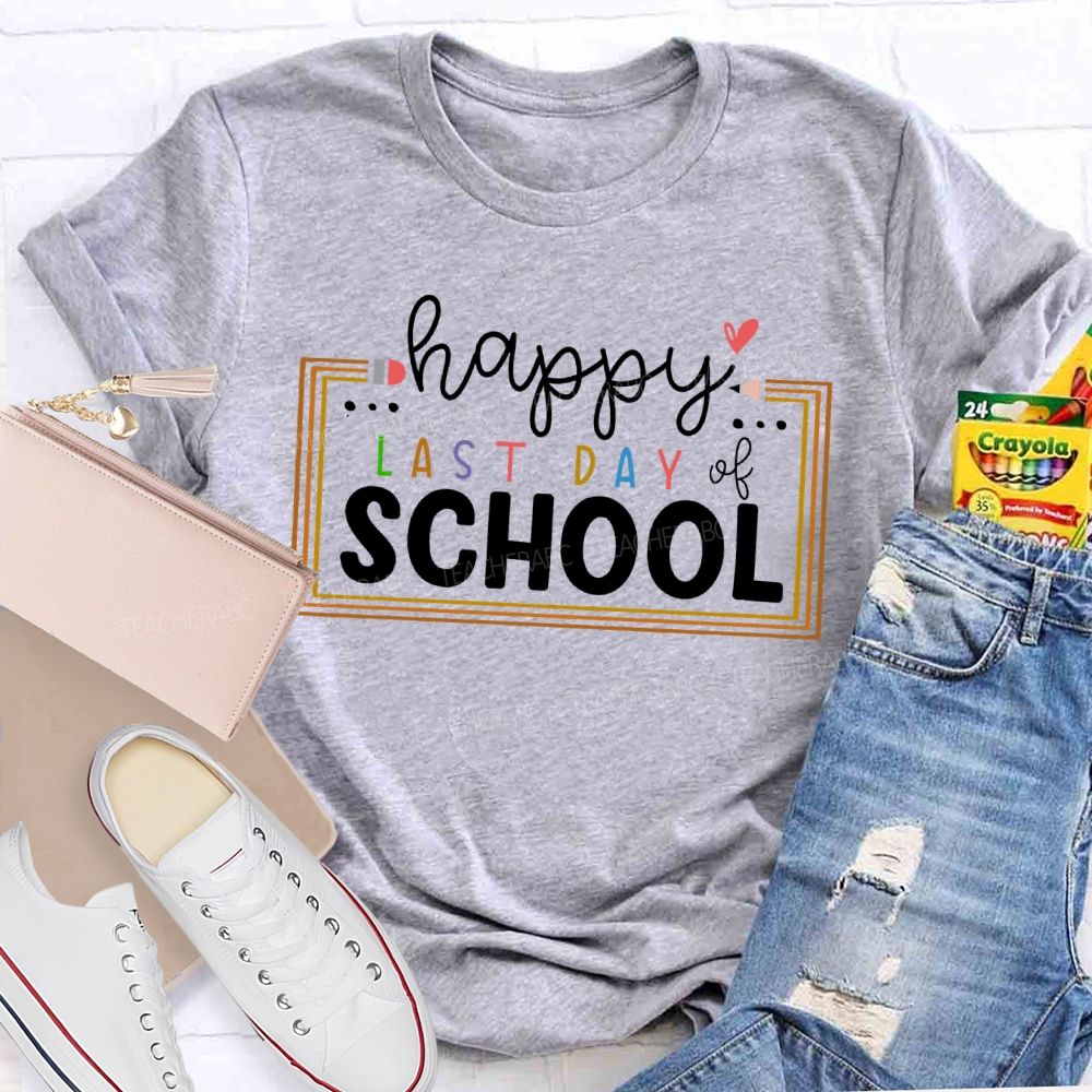 Happy Last Day Of School  Pencil  Graphic  Teacher T-shirt