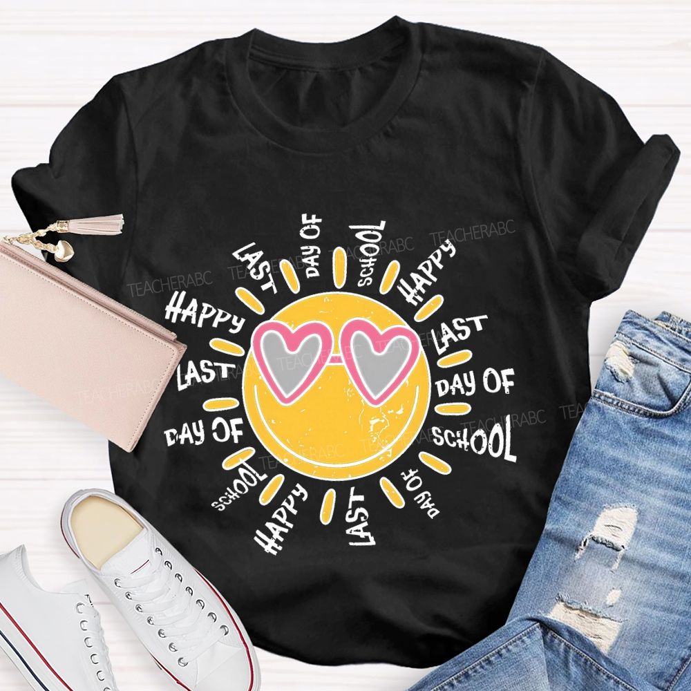 Happy Last Day Of School  Graphic  Teacher T-shirt