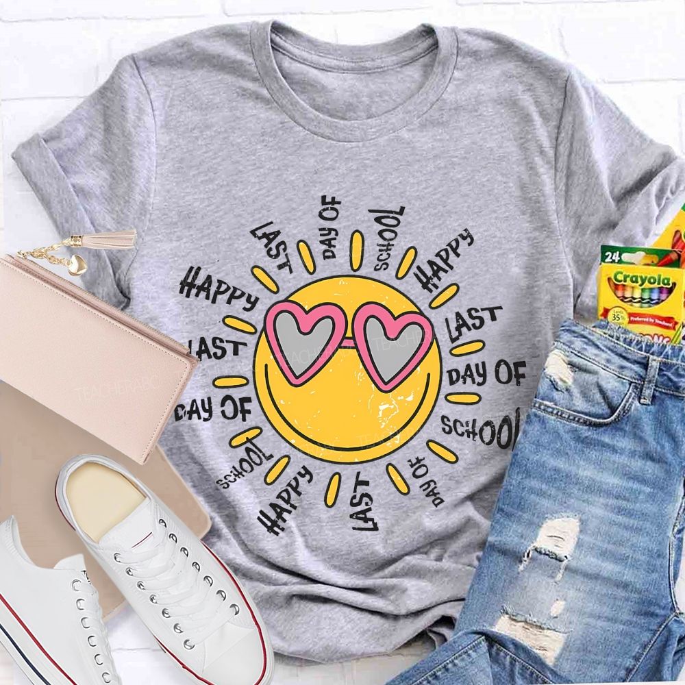 Happy Last Day Of School  Graphic  Teacher T-shirt