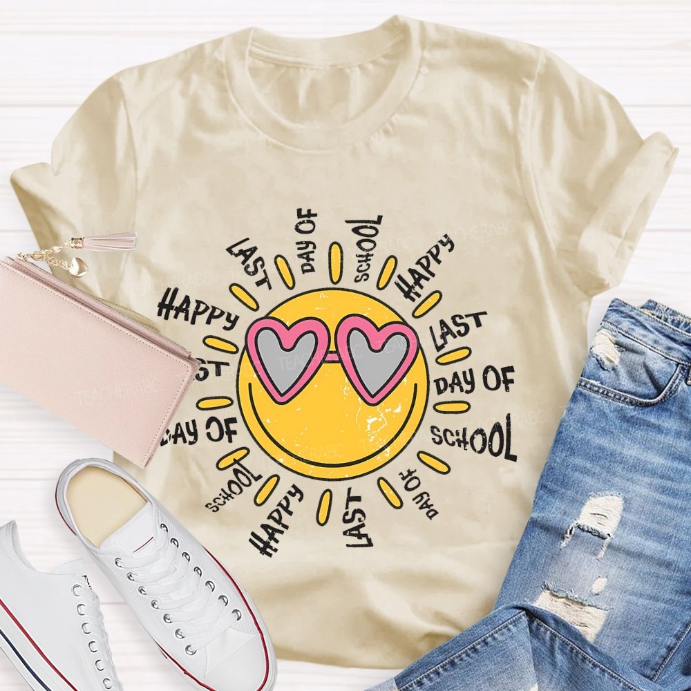 Happy Last Day Of School  Graphic  Teacher T-shirt