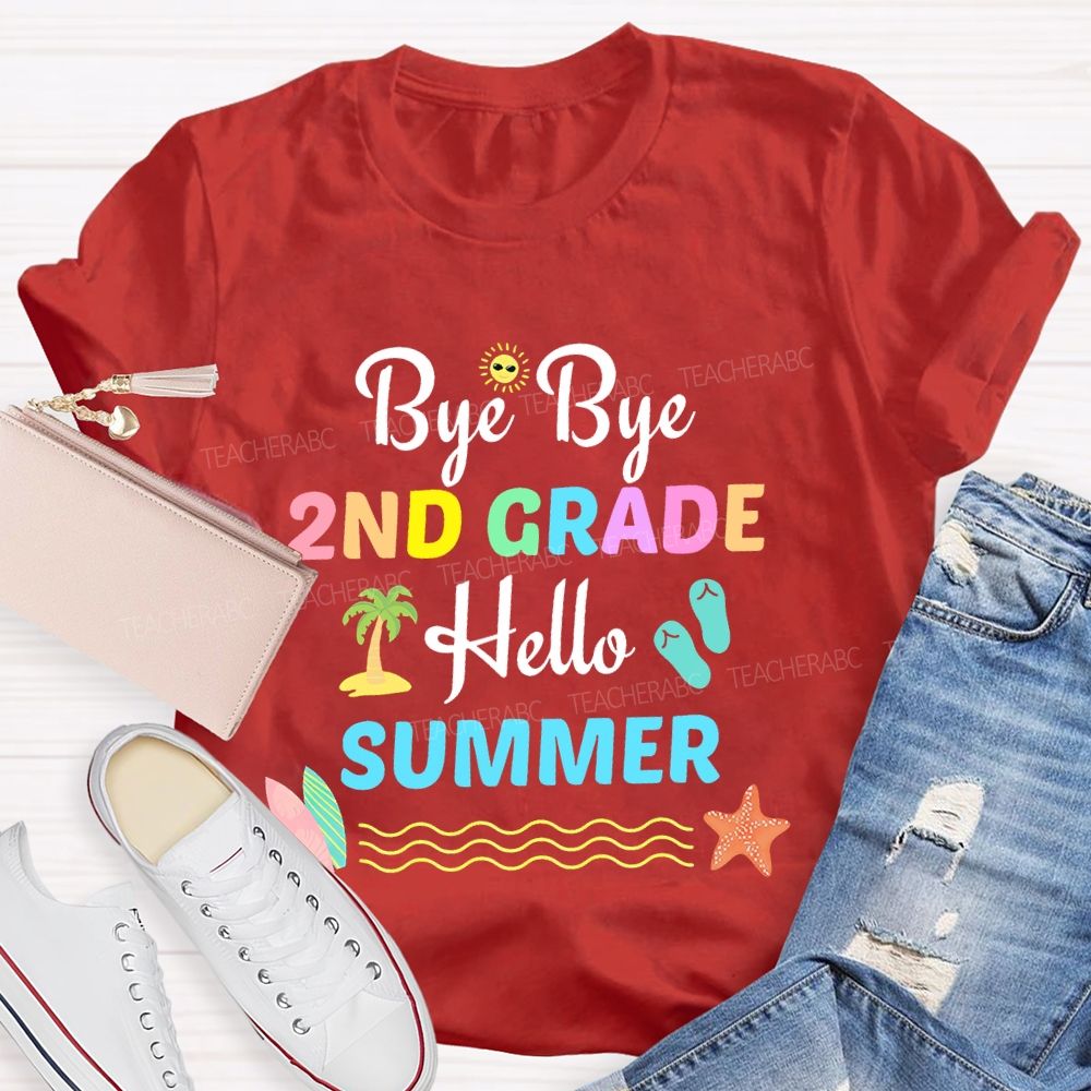 Personalized Grade  Bye Bye 2nd Grade Hello Summer  Teacher T-shirt