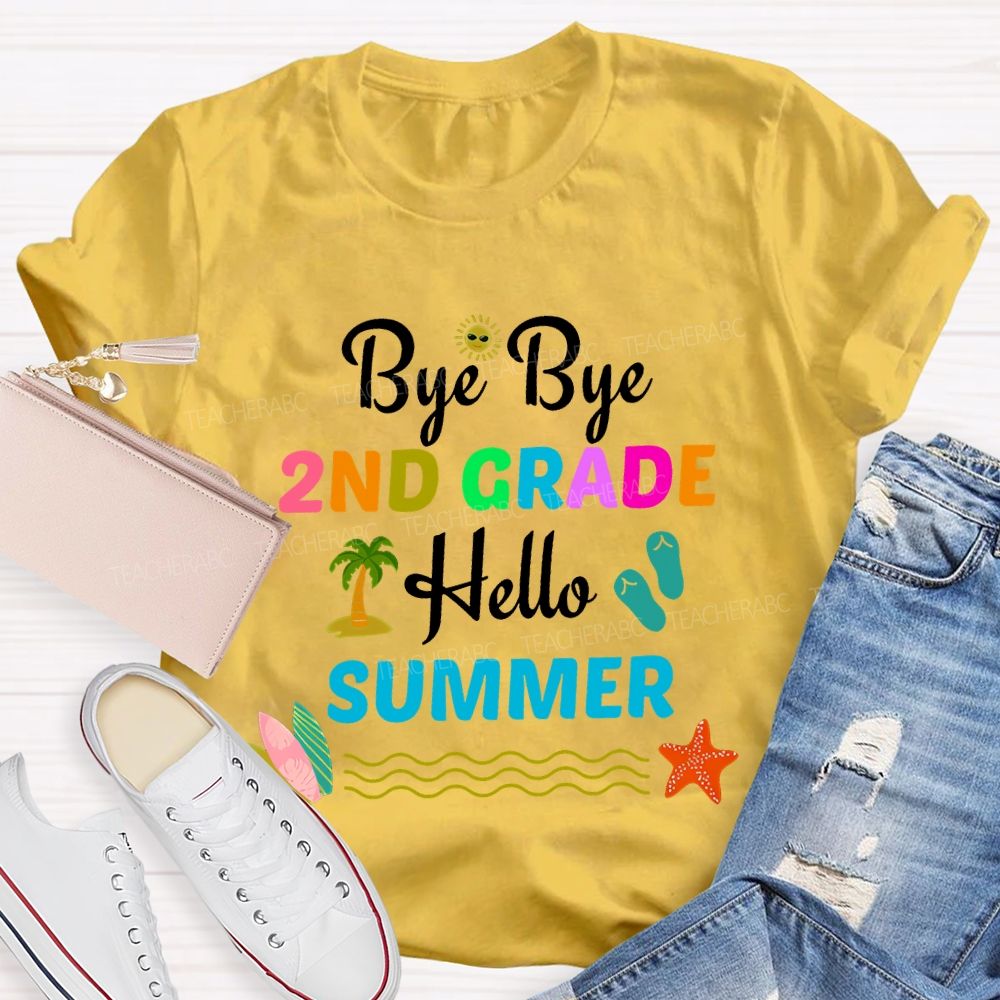 Personalized Grade  Bye Bye 2nd Grade Hello Summer  Teacher T-shirt