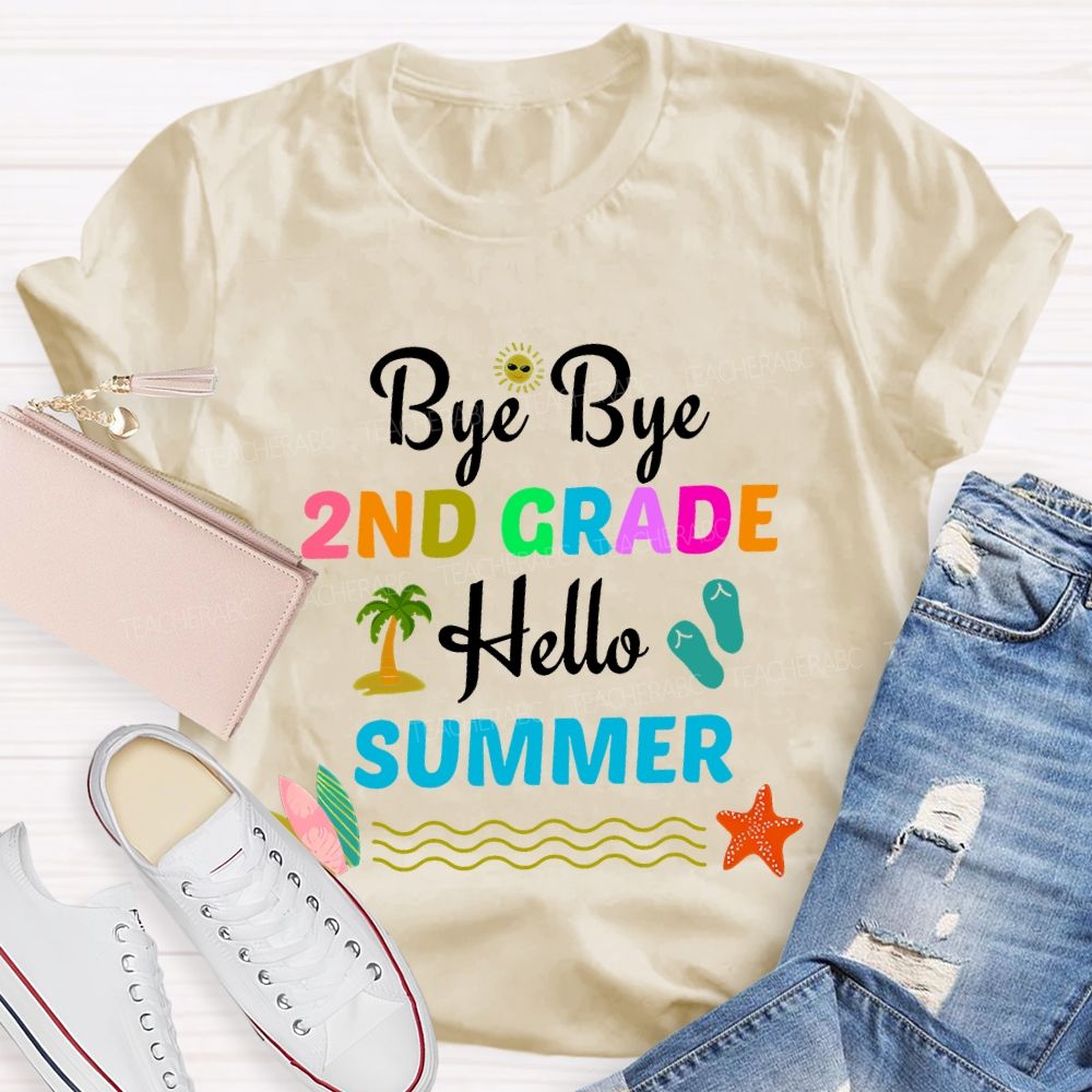 Personalized Grade  Bye Bye 2nd Grade Hello Summer  Teacher T-shirt