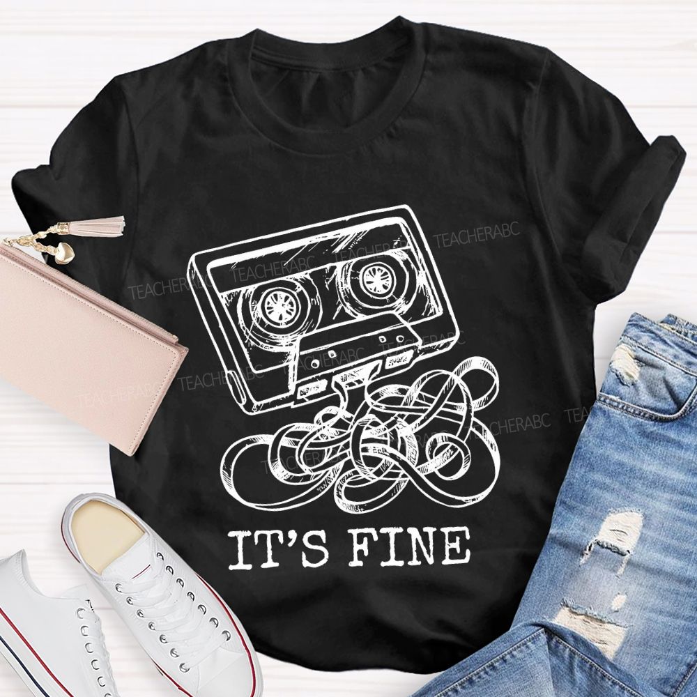 It's Fine Magnetic tape   Teacher T-shirt