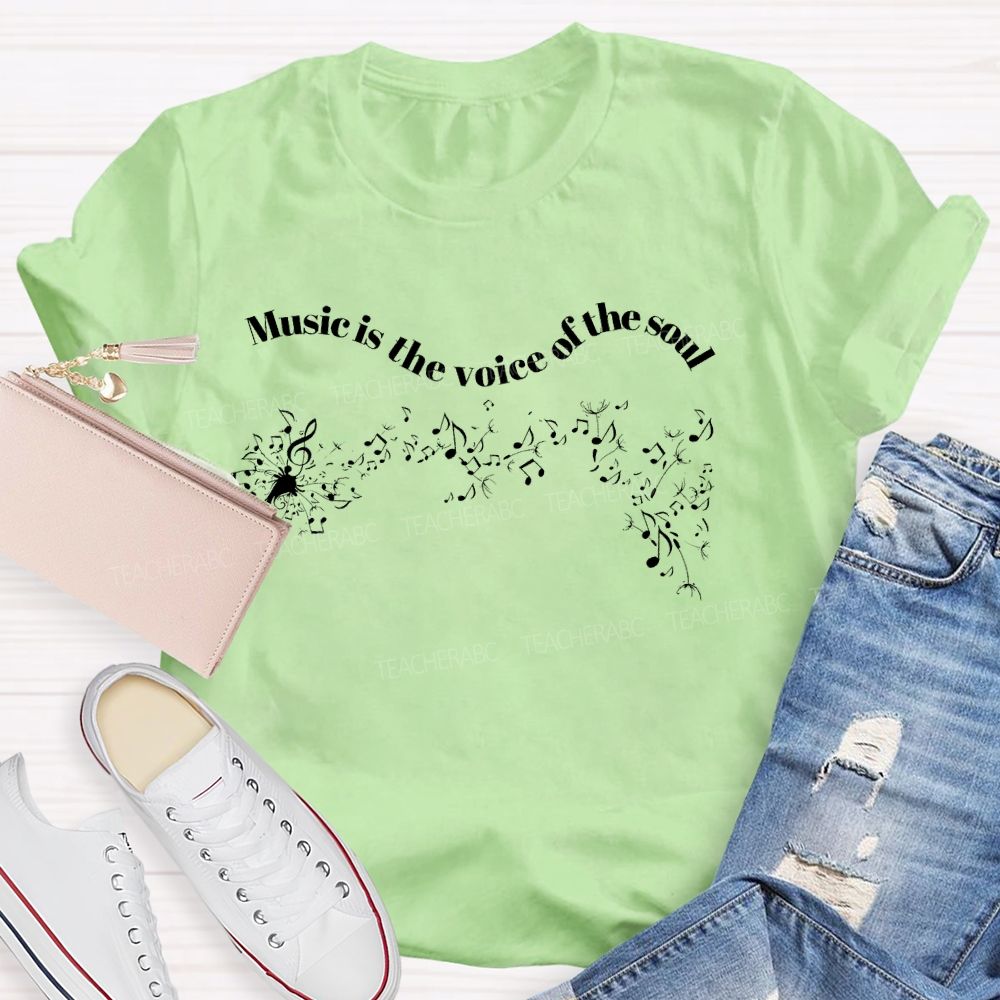 Music Is The Voice Of The Soul  Musical  Note  Teacher T-shirt