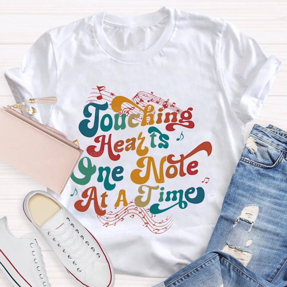 Touching Hearts One Note At  A Time Colorful Letters  Teacher T-shirt