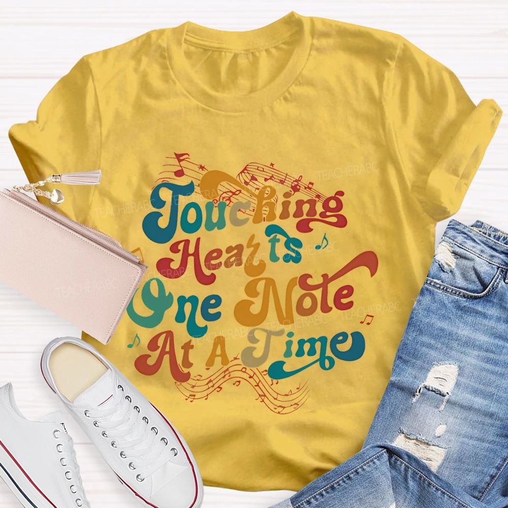 Touching Hearts One Note At  A Time Colorful Letters  Teacher T-shirt
