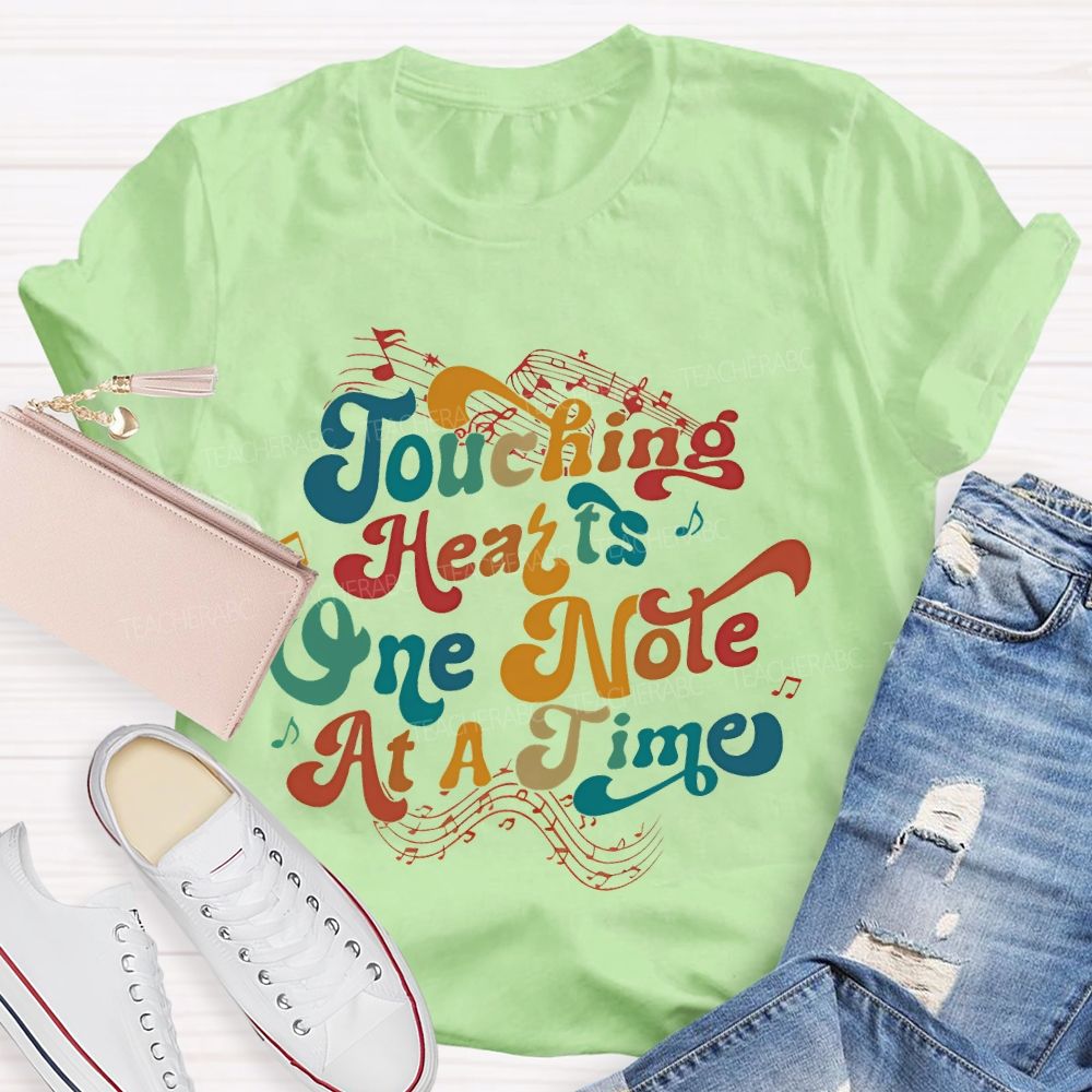 Touching Hearts One Note At  A Time Colorful Letters  Teacher T-shirt