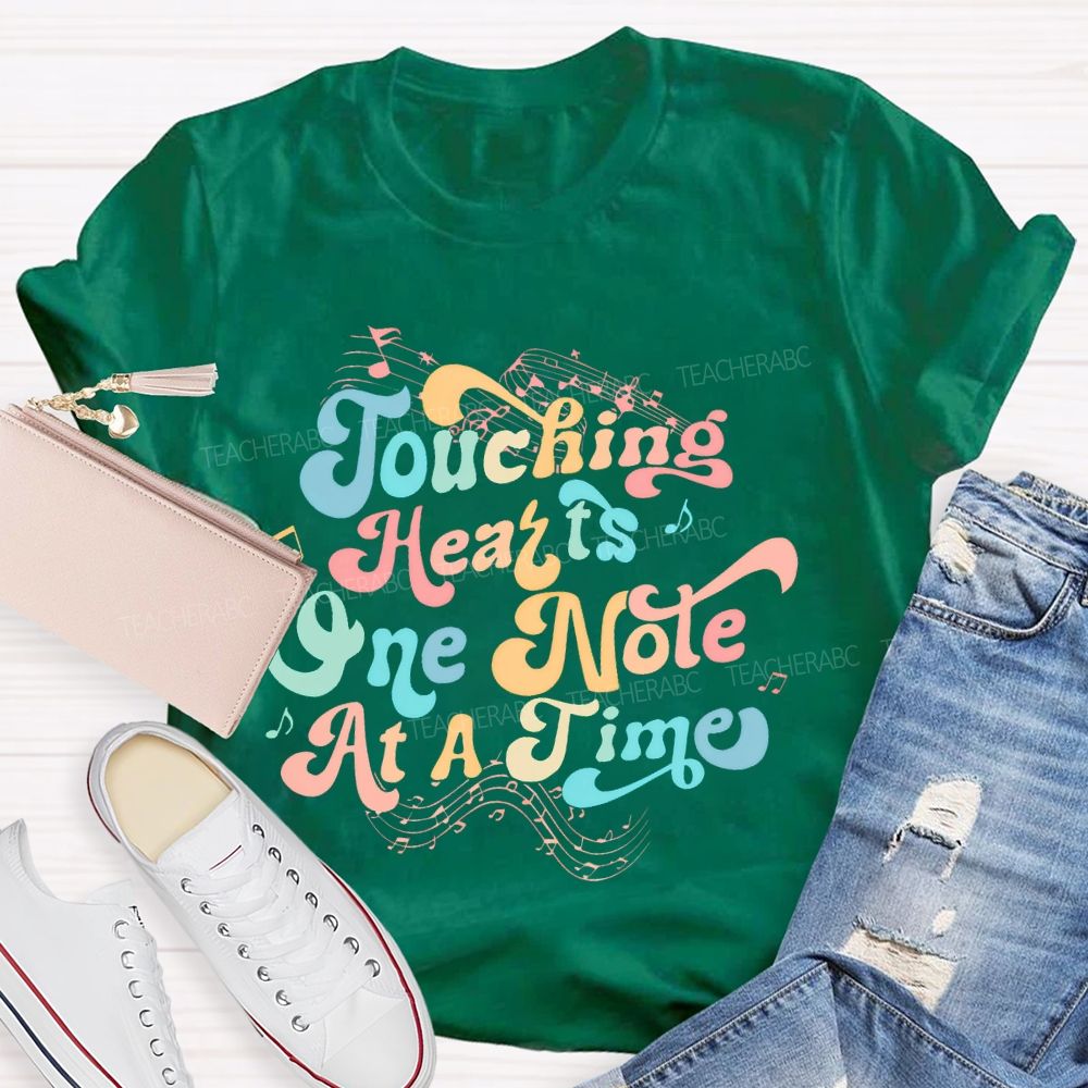 Touching Hearts One Note At  A Time Colorful Letters  Teacher T-shirt