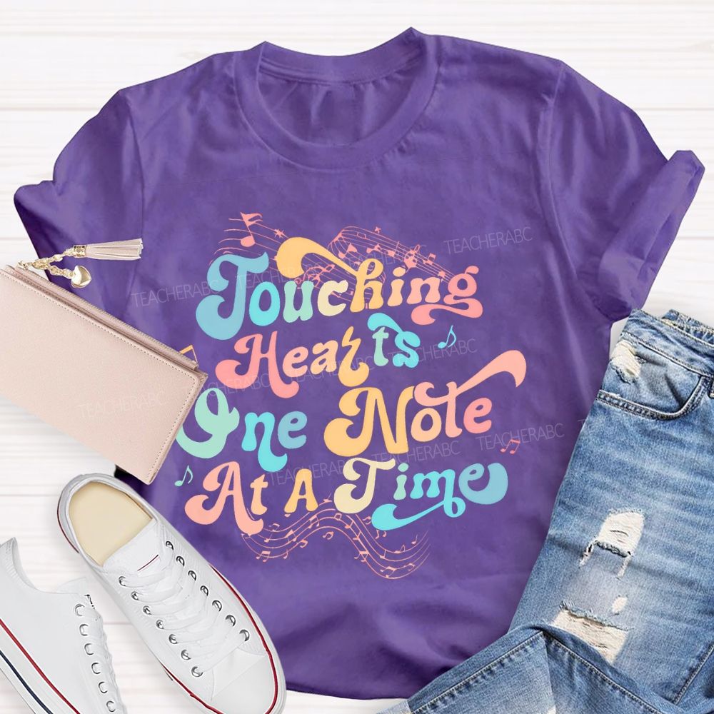 Touching Hearts One Note At  A Time Colorful Letters  Teacher T-shirt