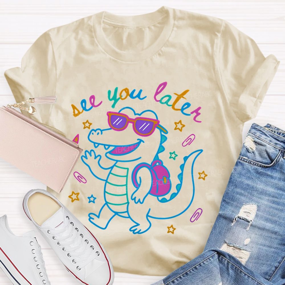 See You Later  Dinosaur  Graphic  Teacher T-shirt