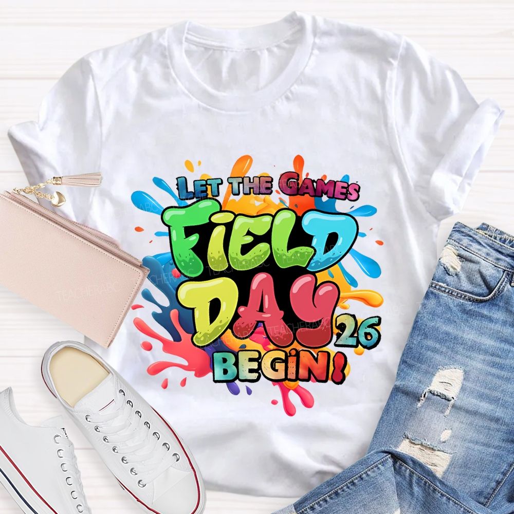 Let The Games Field Day 2026 Begin Teacher T-shirt
