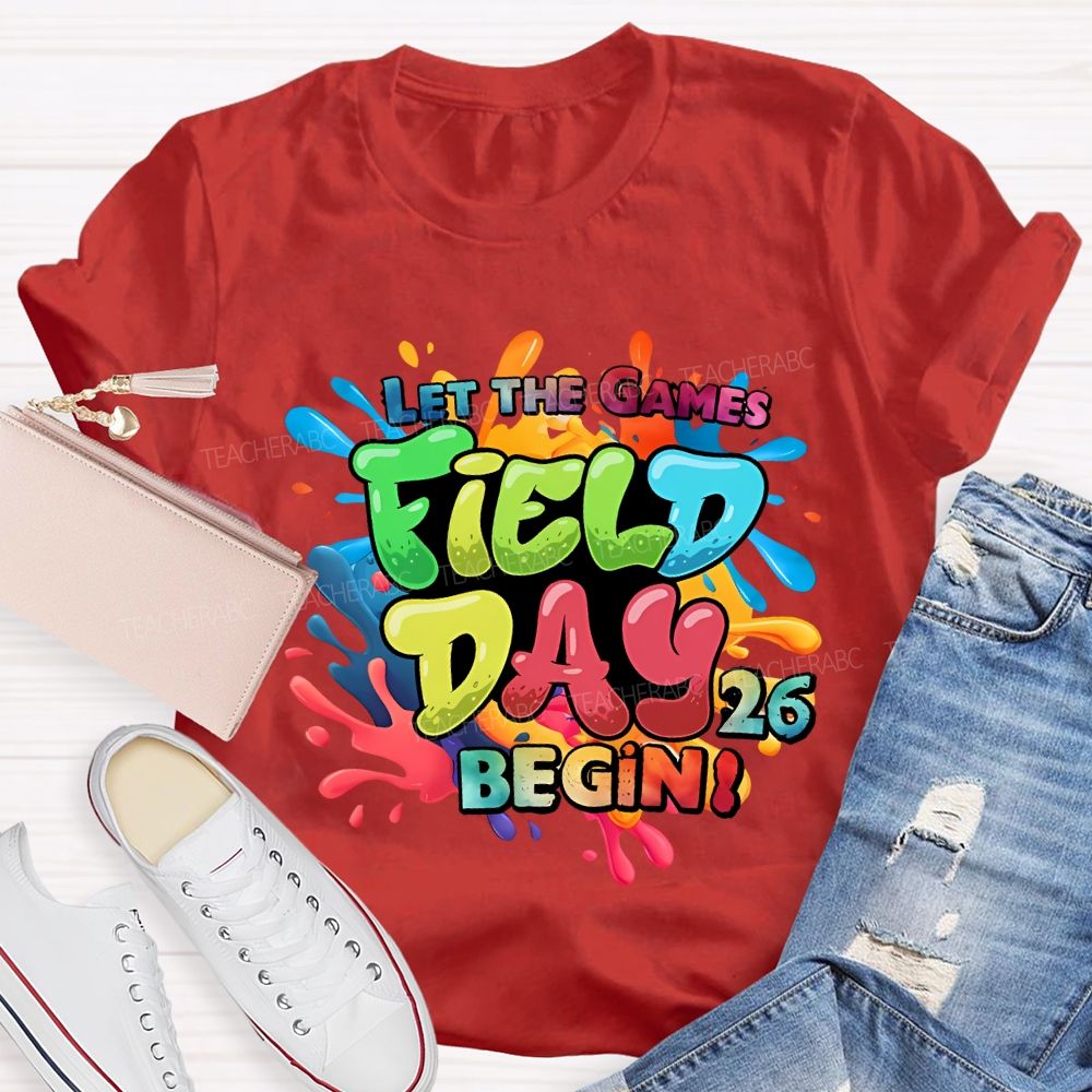 Let The Games Field Day 2026 Begin Teacher T-shirt