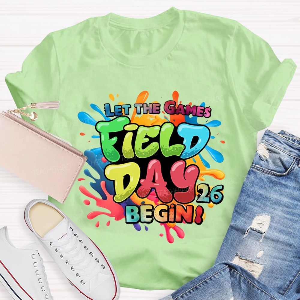 Let The Games Field Day 2026 Begin Teacher T-shirt