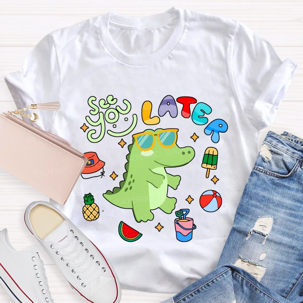 See You Later With The Little Dinosaur Teacher T-shirt
