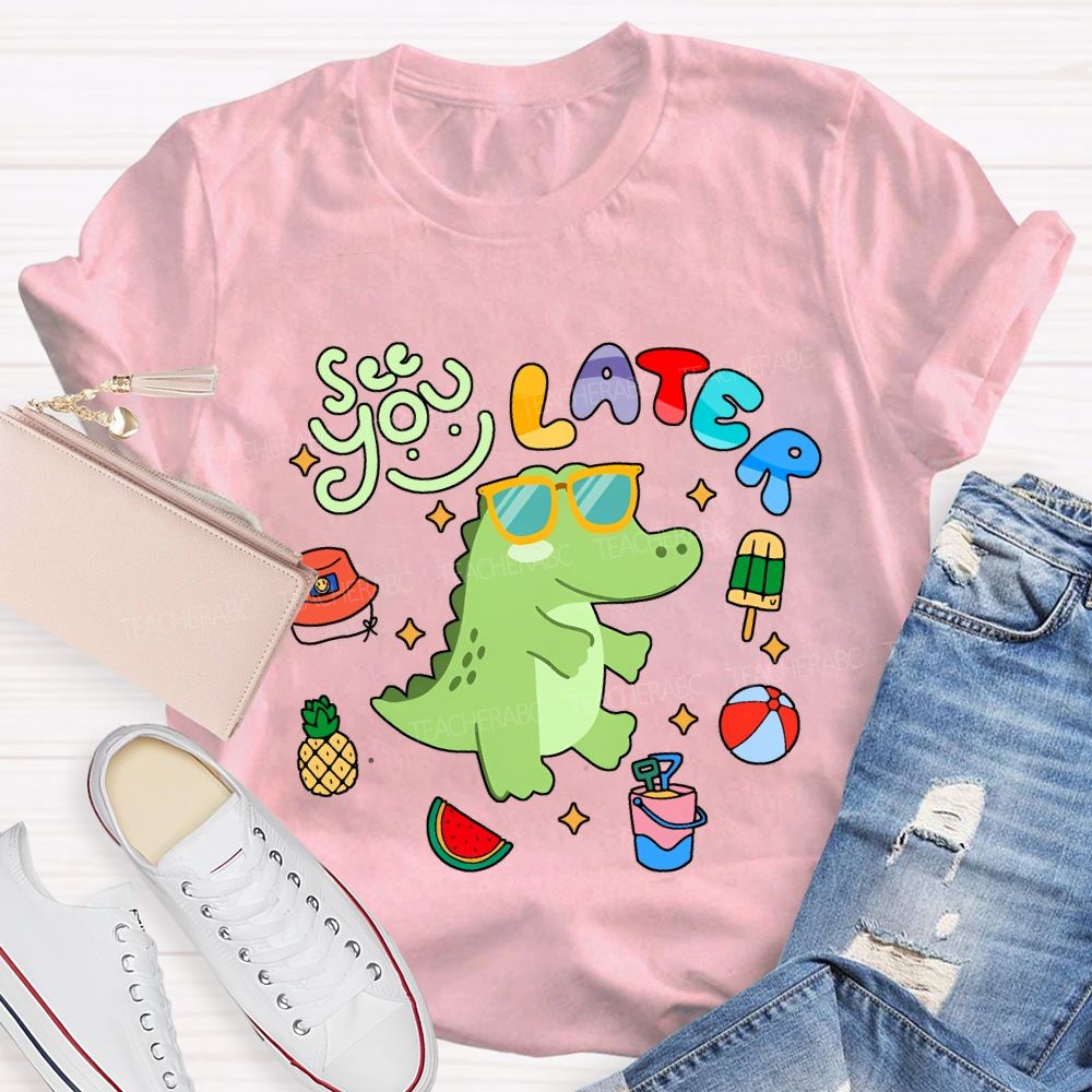 See You Later With The Little Dinosaur Teacher T-shirt