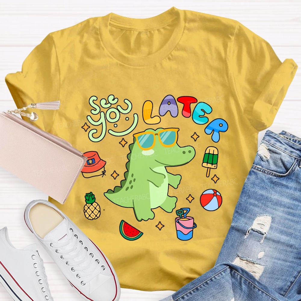See You Later With The Little Dinosaur Teacher T-shirt