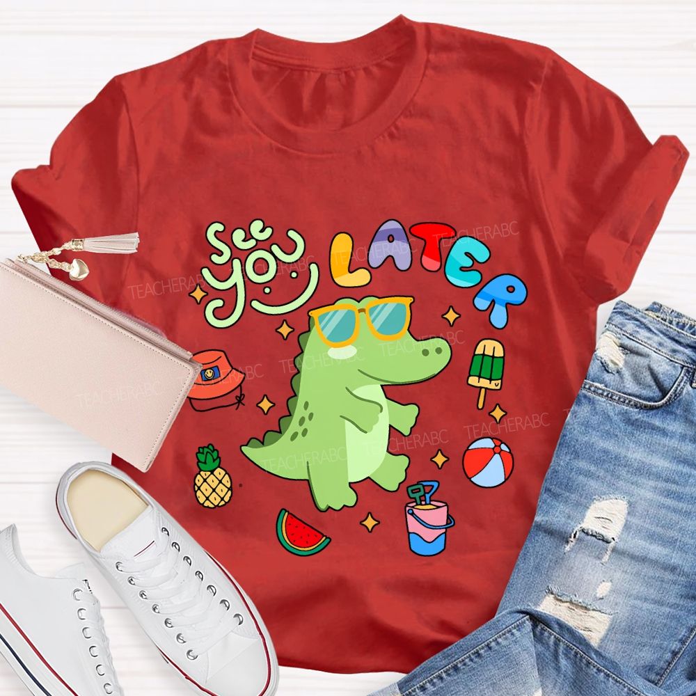 See You Later With The Little Dinosaur Teacher T-shirt