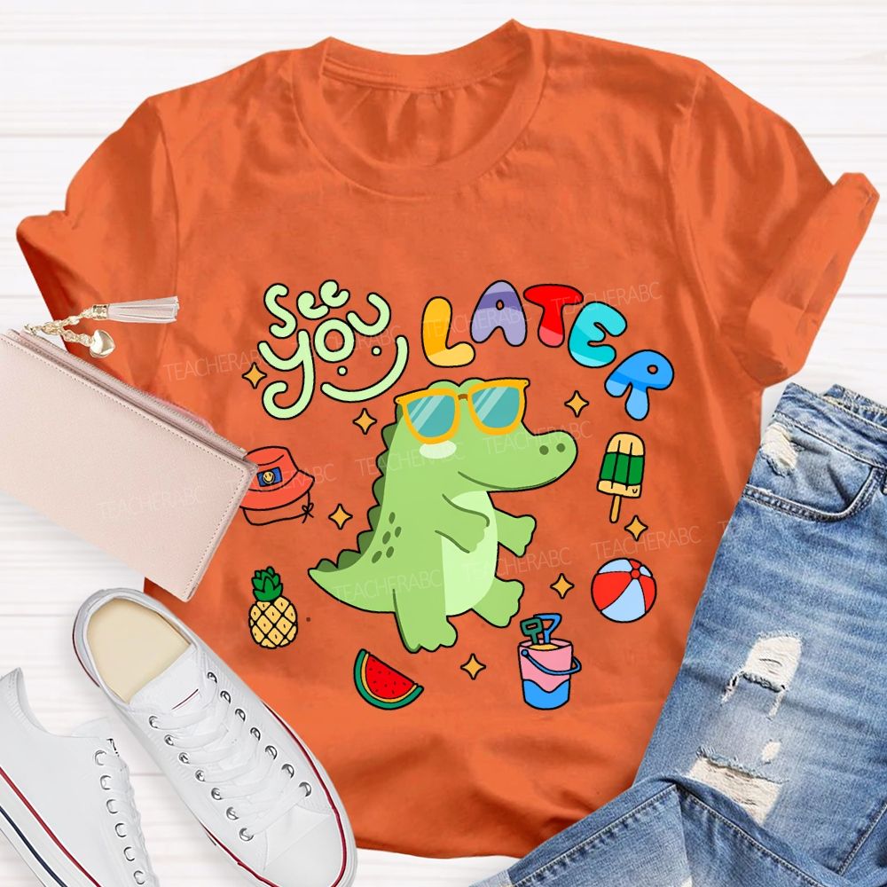 See You Later With The Little Dinosaur Teacher T-shirt