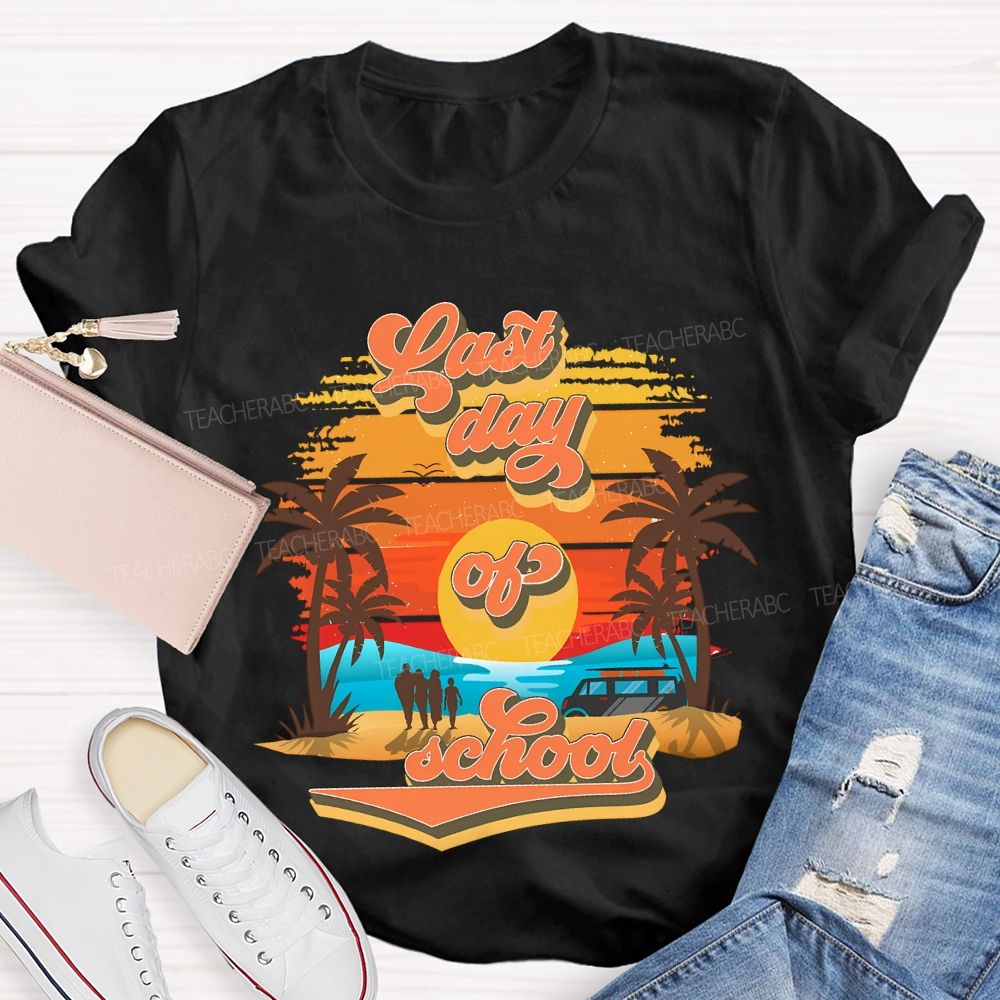 Last Day Of School Sunset And Beach Teacher T-shirt