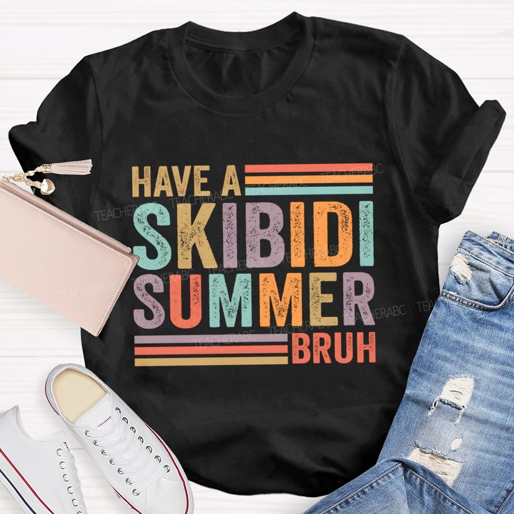 Have A Skibidi Summer Bruh Colorful Strip Teacher T-shirt